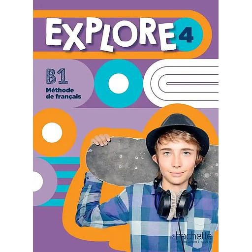 Explore 4 - Livre de l'élève (B1)