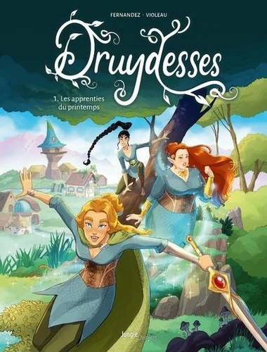 Druydesses - Tome 1 - Les apprenties du printemps