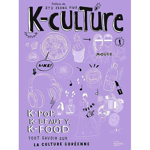 K-culture: k-pop, k-beauty, k-food tout savoir sur la culture coréenne