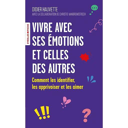 Vivre avec ses émotions et celles des autres