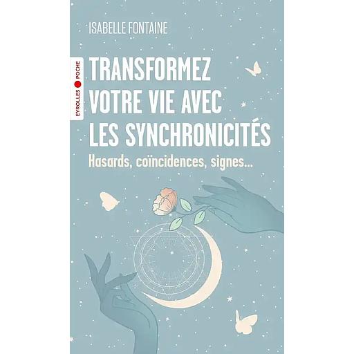Transformez votre vie avec les synchronicités