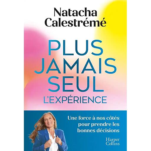 Plus jamais seul, l'expérience