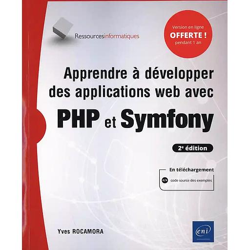 Apprendre à développer des applications web avec PHP et Symfony EDITION 2