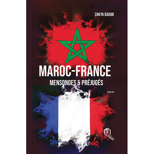 MAROC – FRANCE. MENSONGES ET PRÉJUGÉS