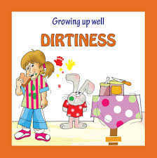 Growing up well - DIRTNESS