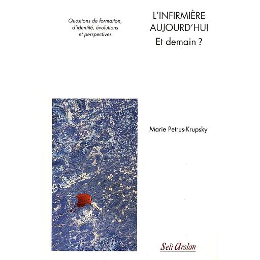 L'infirmière aujourd'hui - et demain ?