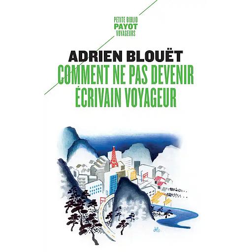 Comment ne pas devenir écrivain voyageur
