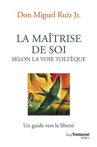 La maîtrise de soi selon la voie toltèque