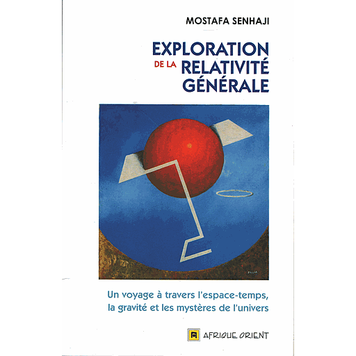 EXPLORATION DE LA RELATIVITÉ GÉNÉRALE