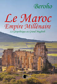Le Maroc Empire Millénaire -la géopolitique au grand Maghreb?