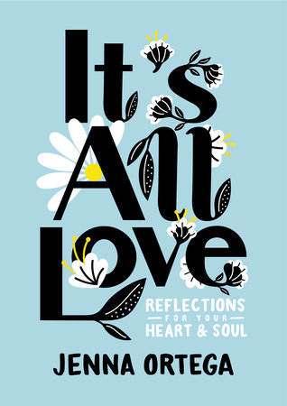 It's All Love: Reflections for Your Heart &amp; Soul