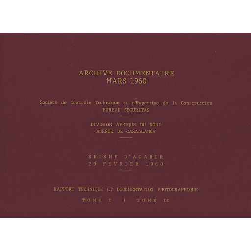 Archive documentaire mars 1960 : séisme d'Agadir 29 février 1960. Tome 1-2, Rapport technique et documentation photographique