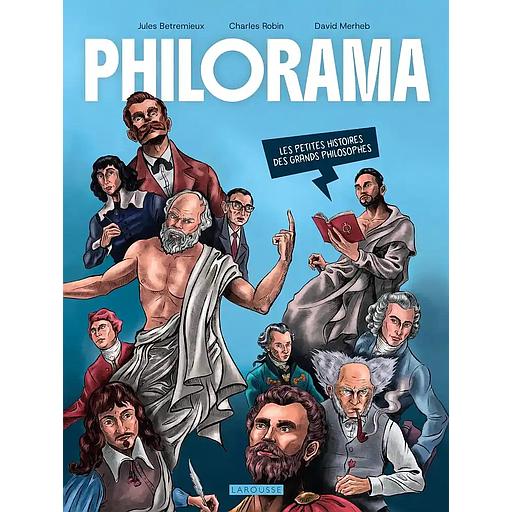 Philorama: Les petites histoires des grands philosophes