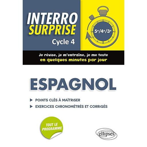 Interro surprise : espagnol ; 5e, 4e et 3e ; je révise, je m'entraîne, je me teste en quelques minutes par jour
