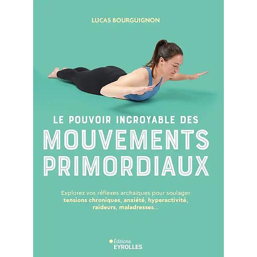 Le pouvoir incroyable des mouvements primordiaux
