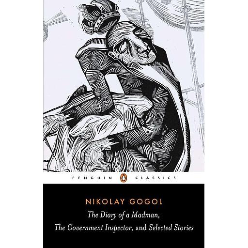 Diary of a Madman, The Government Inspector, & Selected Stories
