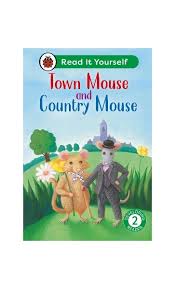 Town Mouse and Country Mouse: Read It Yourself - Level 2 Developing Reader