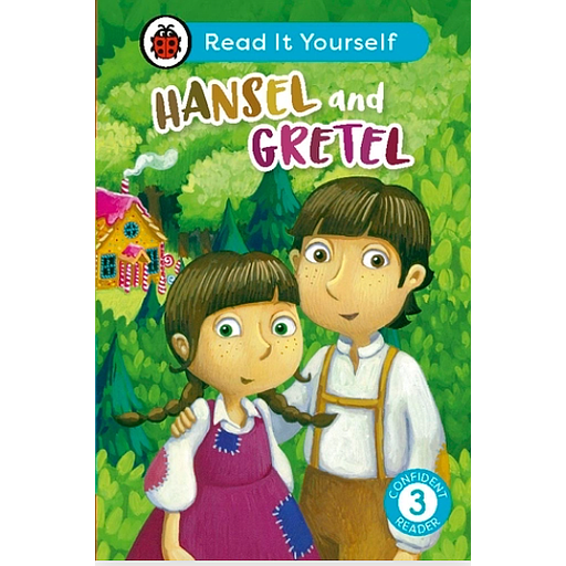 Hansel and Gretel: Read It Yourself - Level 3 Confident Reader