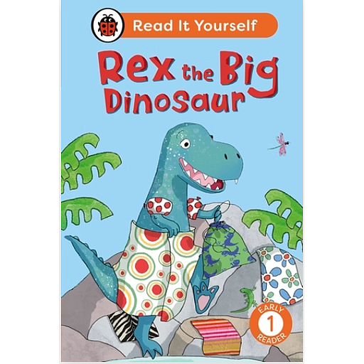 Rex the Big Dinosaur: Read It Yourself - Level 1 Early Reader