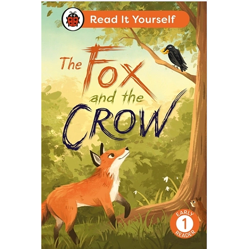 The Fox and the Crow: Read It Yourself - Level 1 Early Reader