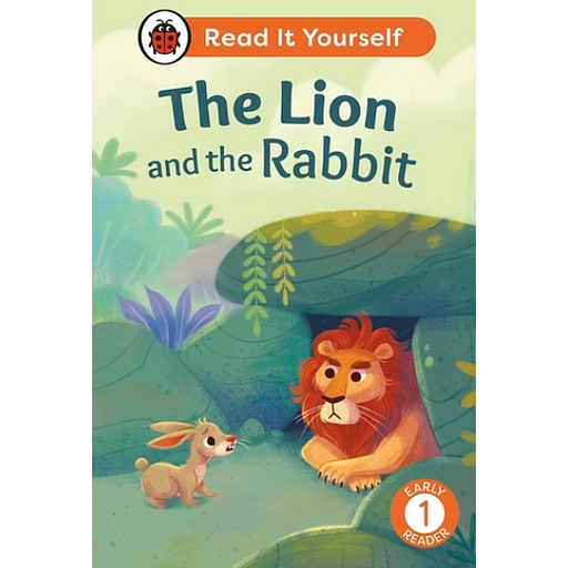 The Lion and the Rabbit: Read It Yourself - Level 1 Early Reader