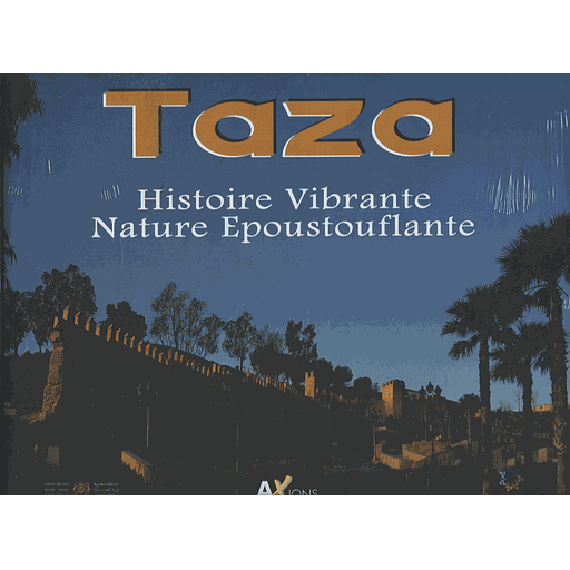 TAZA Histoire Vibrante Nature Epoustouflante