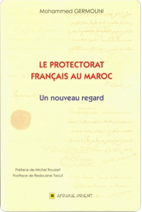 Le protectorat français au maroc - un nouveau regard