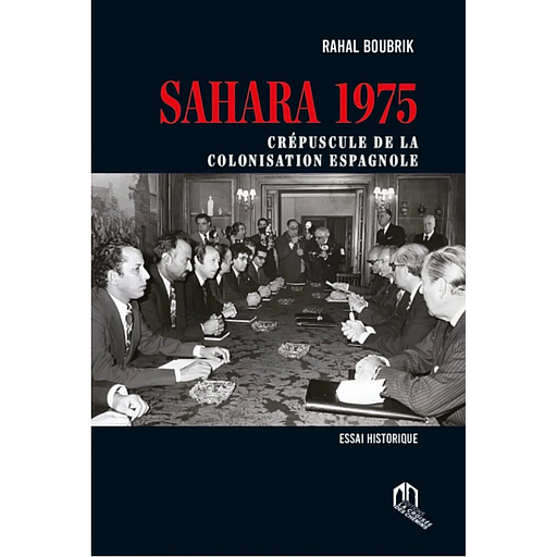 SAHARA 1975 CREPUSCULE DE LA COLONISATION ESPAGNOLE