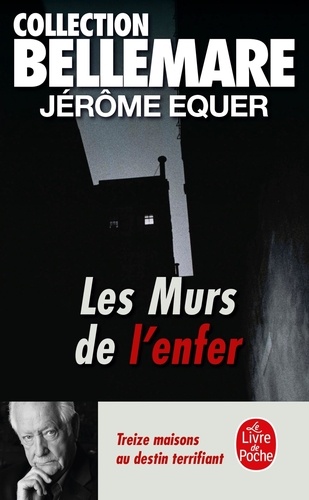 Les murs de l'enfer. 13 maisons au destin terrifiant