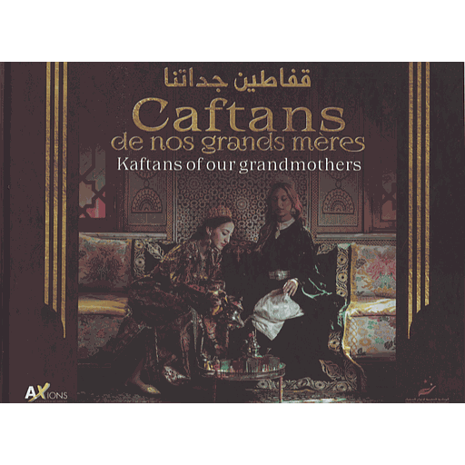 Caftans de nos grands mères-قفاطين جداتنا