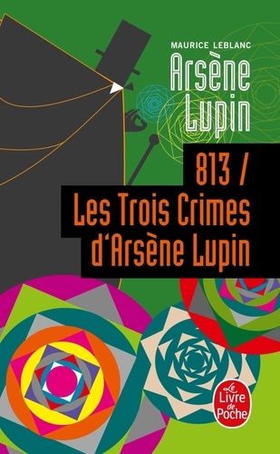 813 : Volume 1, Les trois crimes d'Arsène Lupin