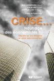 Crise... : Naufrage des économistes ? Enquête sur une discipline en plein questionnement