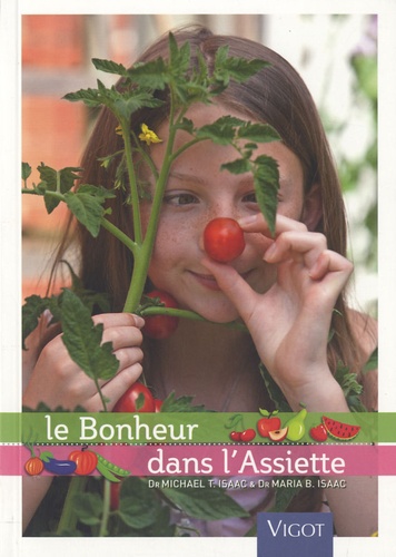Le bonheur dans l'assiette  - Nutriments, aliments et recettes pour le bien-être psychique