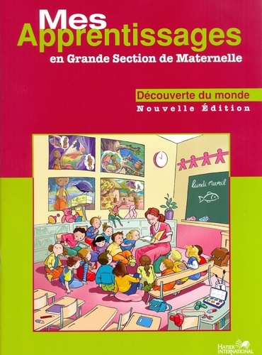 Mes apprentissages en Grande Section de maternelle  - Découverte du monde