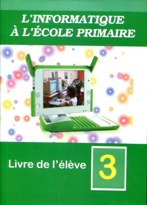 L'informatique à l'école primaire (Livre de l'élève) 3