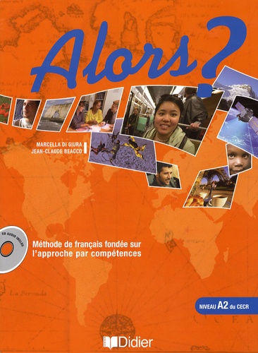 Alors ? niveau A2  - Méthode de français fondée sur l'approche par compétences
