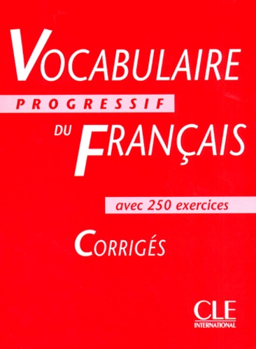 Vocabulaire progressif du français avec 250 exercices Niveau intermédiaire  - Corrigés