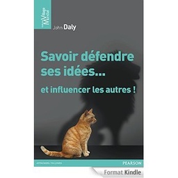 Savoir défendre ses idées et influencer les autres !