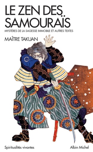 Le zen des samouraïs  - Mystères de la sagesse immobile et autres textes