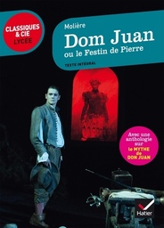 Dom Juan ou Le festin de Pierre  - Suivi d'une anthologie sur le mythe de Don Juan