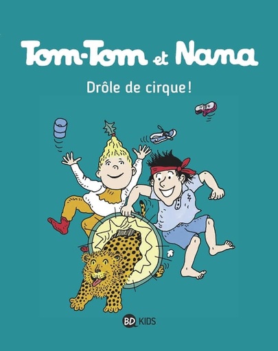 Tom-Tom et Nana Tome 7 - Drôle de cirque !