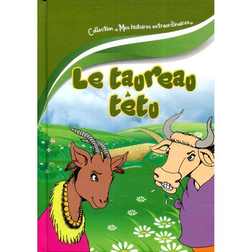 Mes histoires extraordinaires : Le taureau têtu