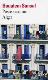 Poste restante : Alger  - Lettre de colère et d'espoir à mes compatriotes