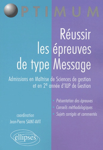 Réussir les épreuves de type Message  - Admissions en Maîtrise de Sciences de gestion et en 2e année d'IUP de Gestion