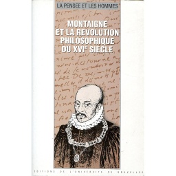 Montaigne et la révolution philosophique du XVI siècle - La pensée et les hommes, 1982-1983