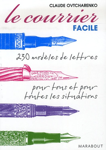 Le courrier facile  - Modèles de lettres pour tous et pour toutes les situations