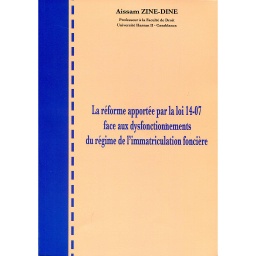 La réforme apportée par la loi 14-07 face aux dysfonctionnements du régime de l'immatriculation foncière