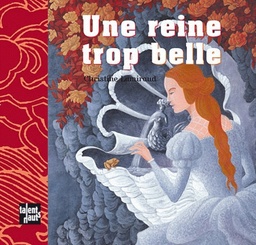 Une reine trop belle
