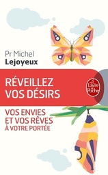 Réveillez vos désirs  - Vos envies et vos rêves à votre portée