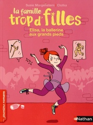 La famille trop d'filles - Elisa, la ballerine aux grands pieds